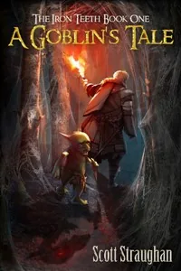 Cover of The Iron Teeth: A Goblin's Tale