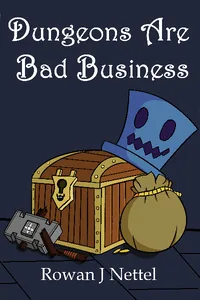 Cover of Dungeons Are Bad Business