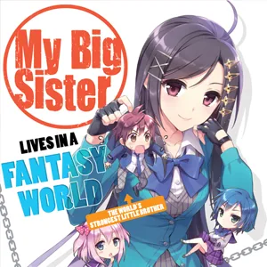 Cover of My Big Sister Lives in a Fantasy World