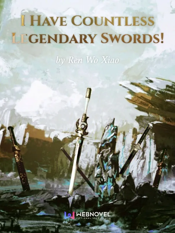 Cover of I Have Countless Legendary Swords!