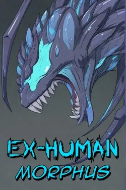 Cover of Ex-Human Morphus [A Mutant Evolution Apocalypse LitRPG]