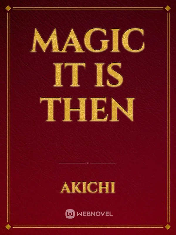 Cover of Magic it is then