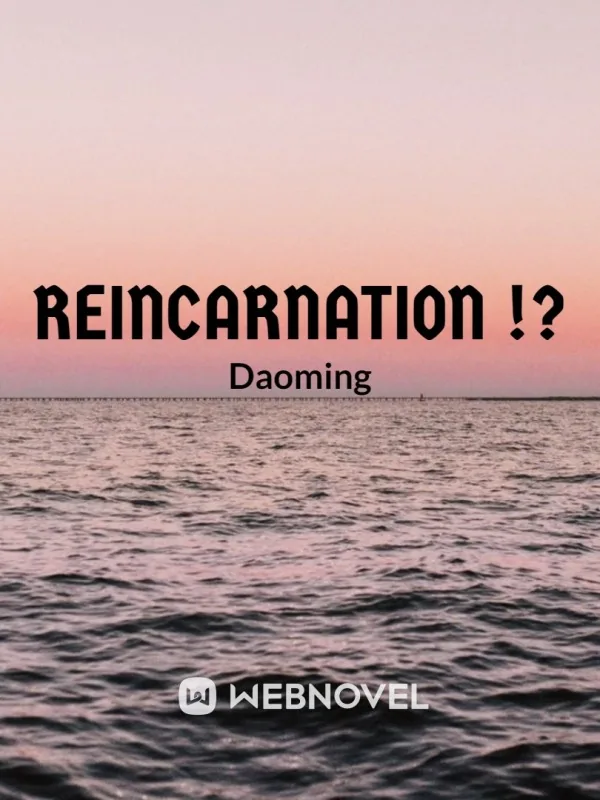 Cover of Reincarnation !?