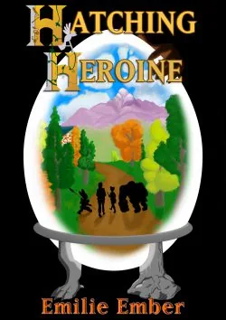 Cover of Hatching a Heroine