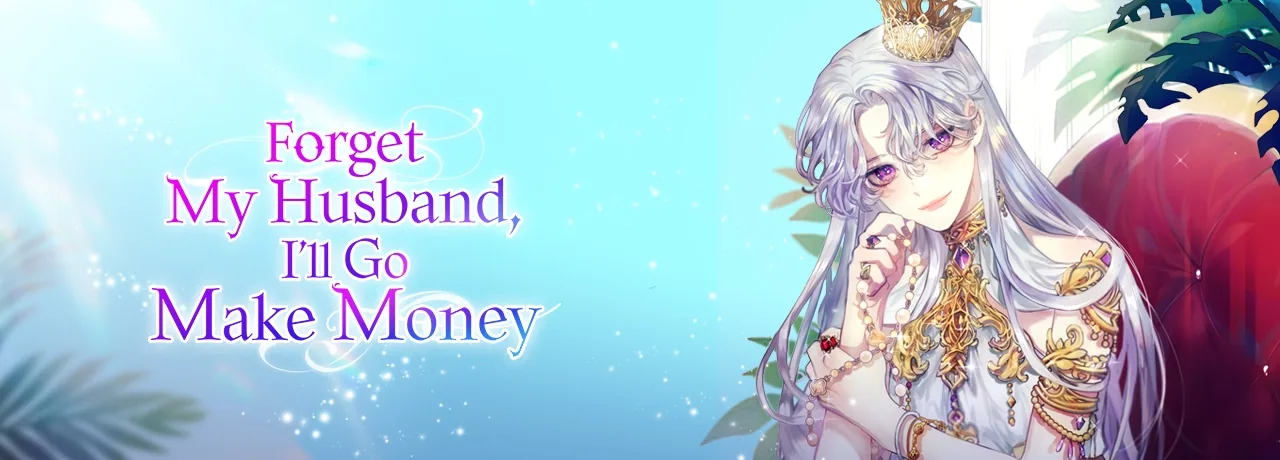 Cover of Forget My Husband, I'll Go Make Money