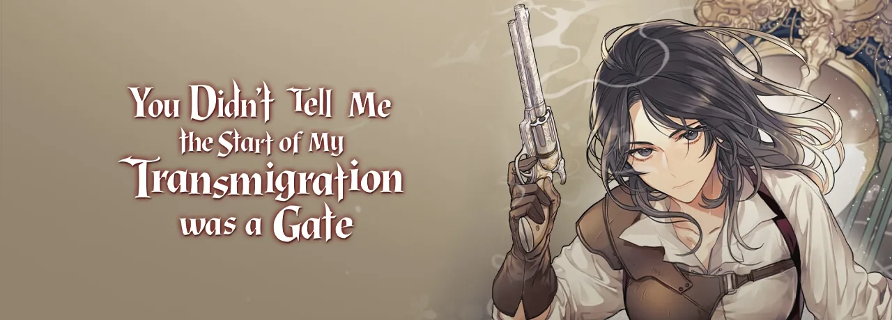 Cover of You Didn't Tell Me the Start of My Transmigration was a Gate