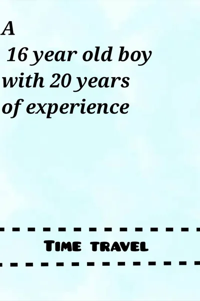 Cover of A 16 year year old boy with 20 year of experience