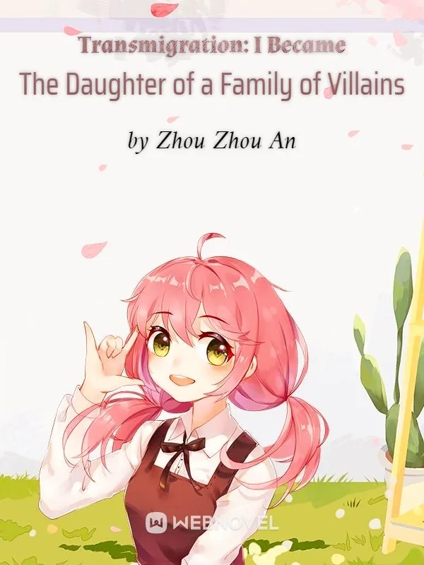Cover of Transmigration: I Became The Daughter of a Family of Villains