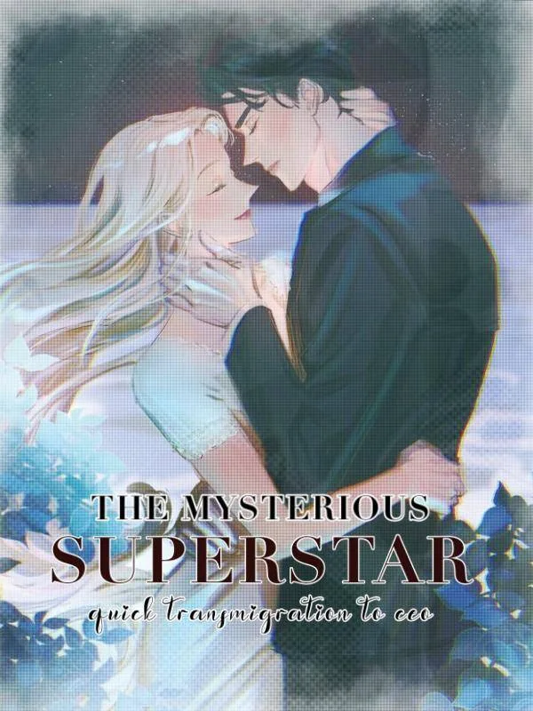 Cover of The Mysterious Superstar : Quick transmigration to CEO