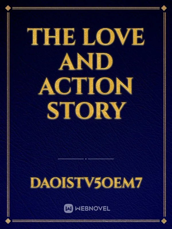 Cover of The love and Action StorY
