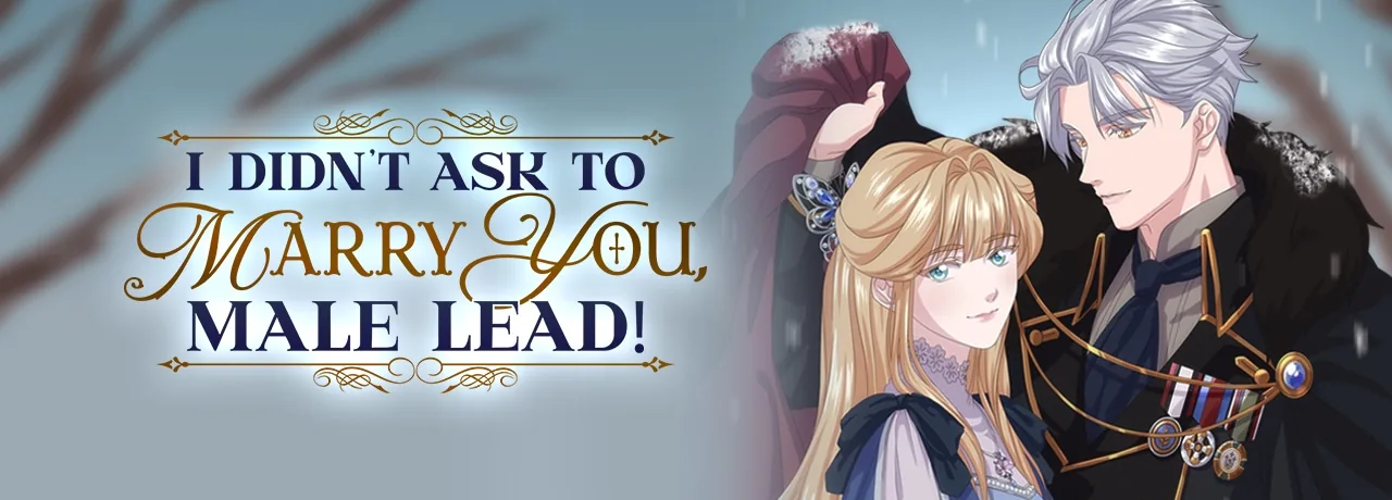 Cover of I Didn't Ask to Marry You, Male Lead!