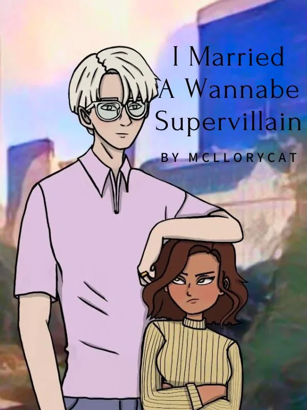 Cover of I Married A Wannabe Supervillain