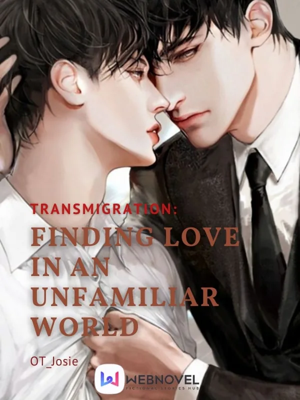 Cover of [BL] Transmigration: finding love in an unfamiliar world