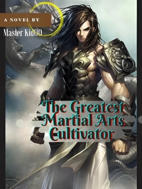 Cover of The Greatest Martial Arts Cultivator