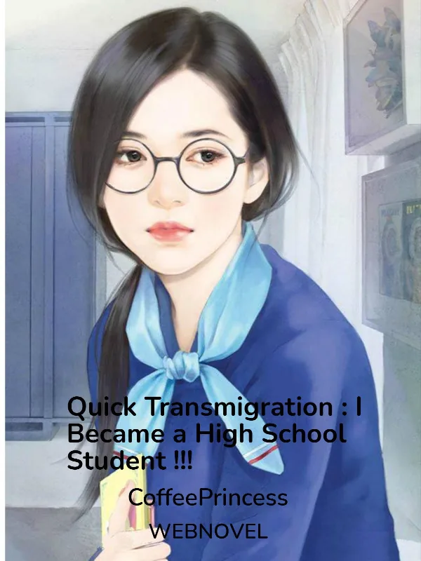 Cover of Quick Transmigration : I Became a High School Student !!!