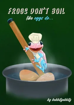 Cover of Frogs don’t boil like Eggs do
