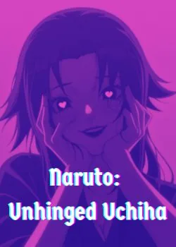 Cover of Naruto: Unhinged Uchiha