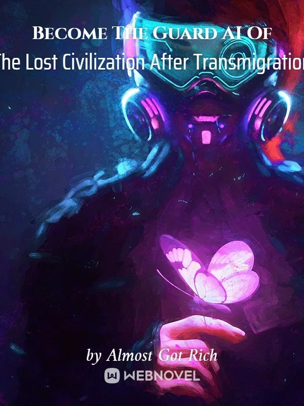 Cover of Become The Guard AI Of The Lost Civilization After Transmigration