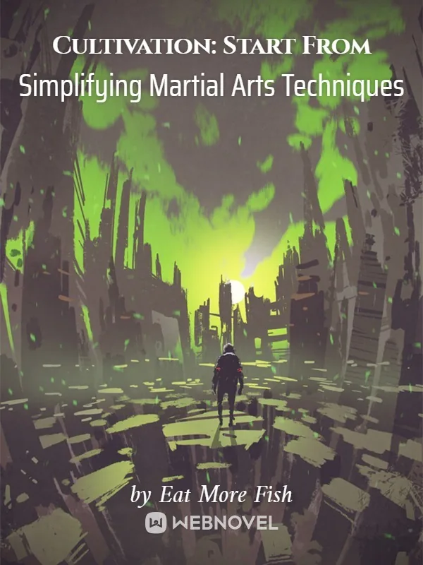 Cover of Cultivation: Start From Simplifying Martial Arts Techniques