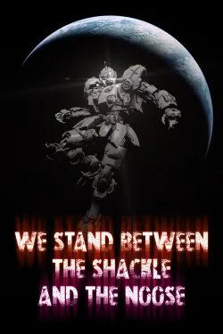 Cover of We Stand Between the Shackle and the Noose