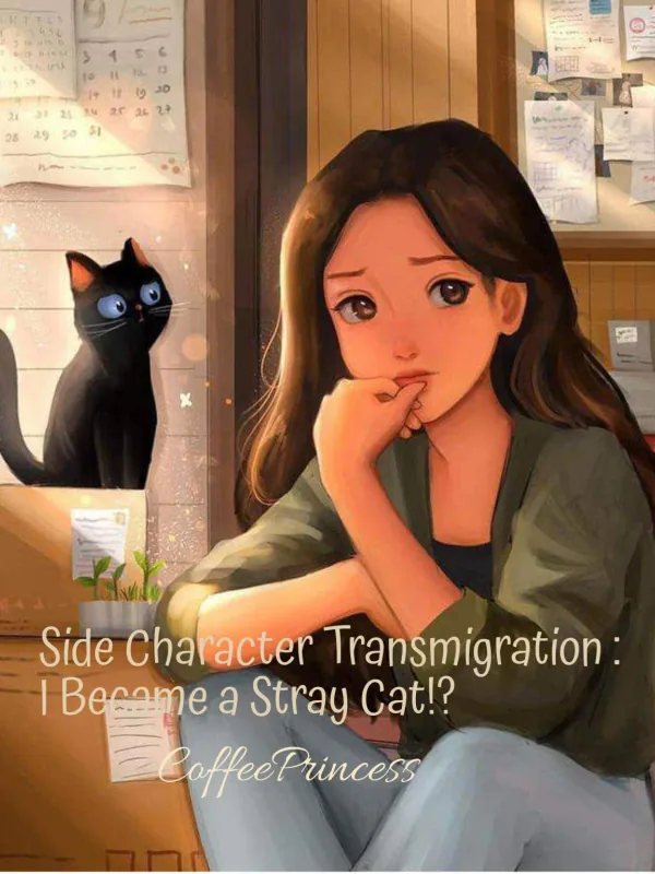 Cover of Side Character Transmigration : I Became a Stray Cat!?