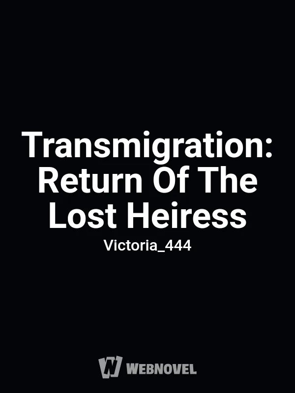 Cover of Transmigration: Return Of The Lost Heiress