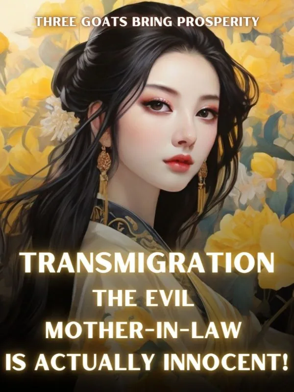 Cover of Transmigration: The Evil Mother-In-Law Is Actually Innocent!