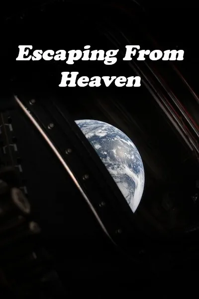 Cover of Escaping From Heaven