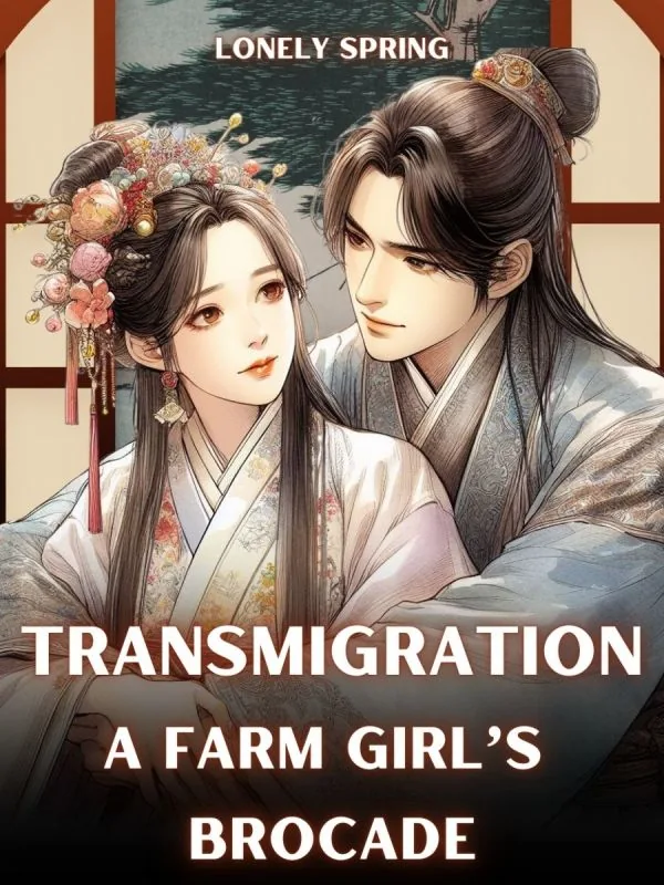 Cover of Transmigration: A Farm Girl's Brocade