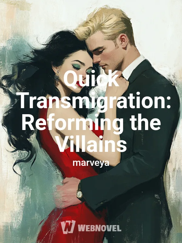 Cover of Quick Transmigration:Reforming the Villains