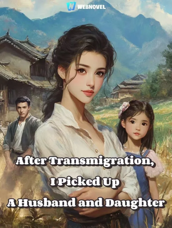 Cover of After Transmigration, I Picked Up A Husband and Daughter