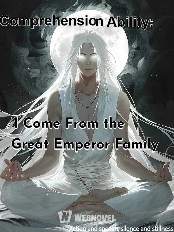 Cover of Comprehension Ability: I Come From the Great Emperor Family