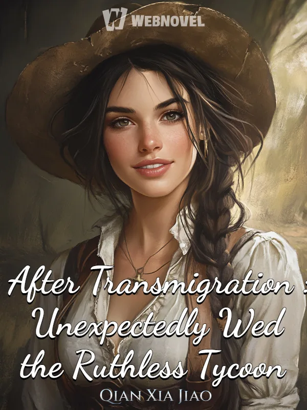 Cover of After Transmigration: Unexpectedly Wed the Ruthless Tycoon