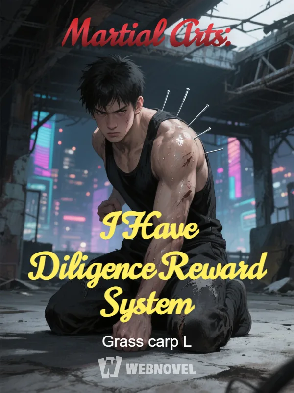 Cover of Martial Arts: I Have Diligence Reward System