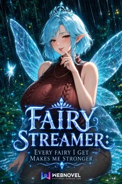 Cover of Fairy Streamer: Every Fairy I Get Makes Me Stronger