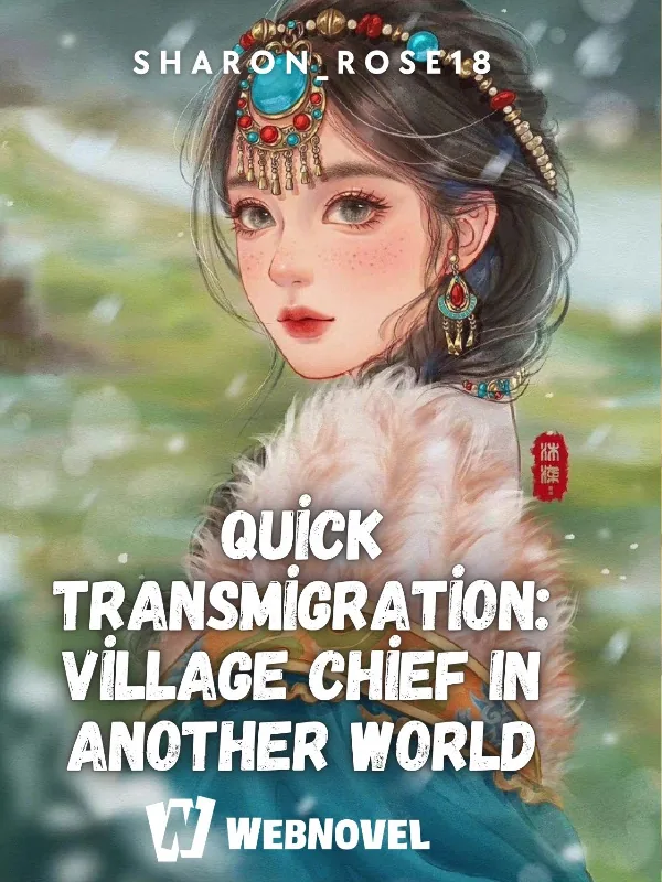 Cover of Quick Transmigration: Village Chief In Another World!