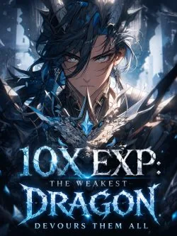 Cover of 10x EXP: The Weakest Dragon Devours them all