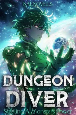Cover of Dungeon Diver: Stealing A Monster’s Power
