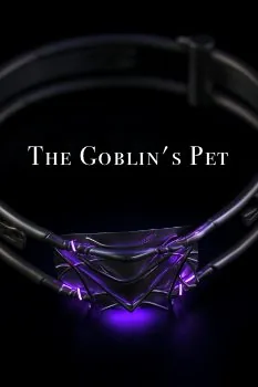 Cover of The Goblin’s Pet (18+) (Now a CYOA!)