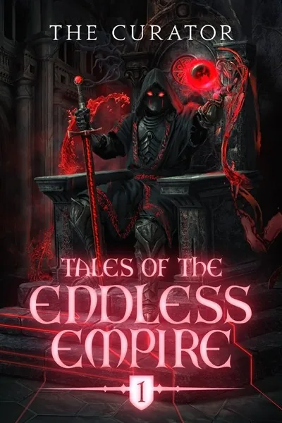 Cover of Tales of the Endless Empire [LitRPG Apocalypse]