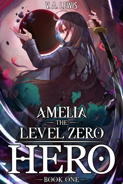 Cover of Amelia the Level Zero Hero (An OP MC Isekai LitRPG)
