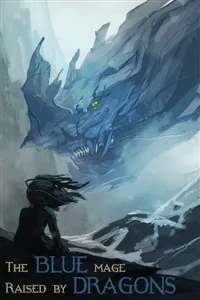 Cover of The Blue Mage Raised by Dragons