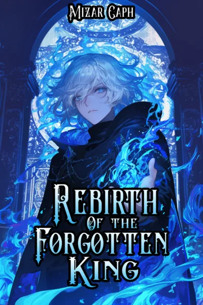 Cover of Rebirth of the Forgotten King [Reincarnation, Progression]