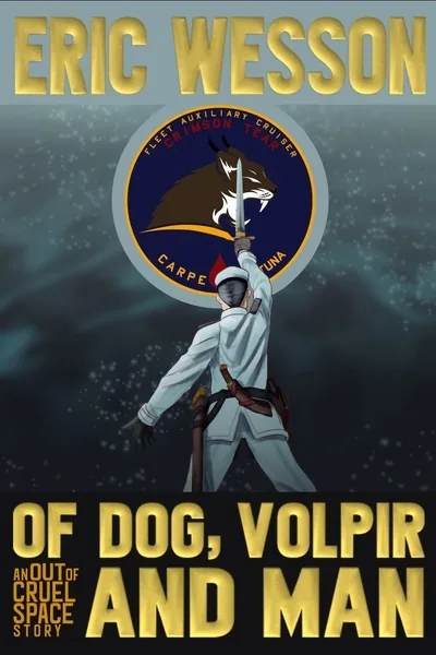 Cover of Of Dog, Volpir and Man: An Out Of Cruel Space Story