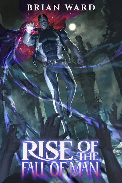 Cover of Rise of the Fall of Man [OPMC, Superhero, High Fantasy, Isekai, LitRPG]