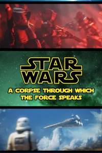 Cover of Star Wars Episode 7: A Corpse Through Which the Force Speaks