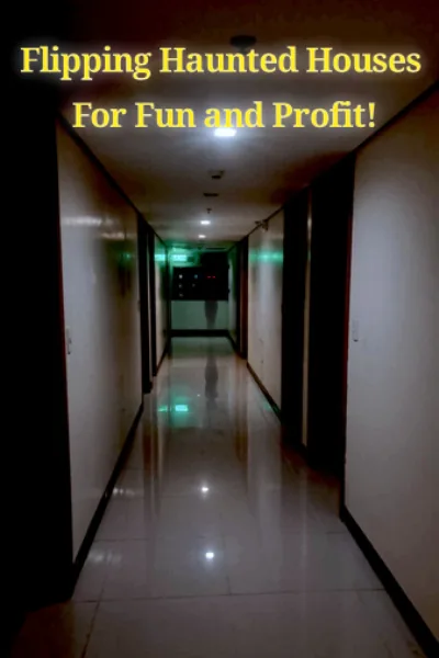 Cover of Flipping Haunted Houses For Fun And Profit!