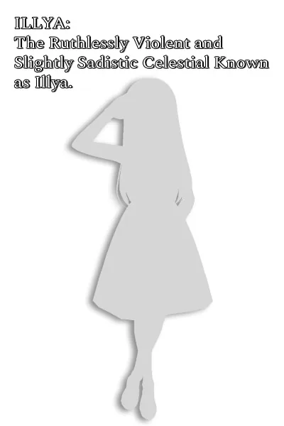 Cover of Illya: The Ruthlessly Violent and Slightly Sadistic Celestial Known as Illya.