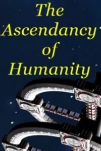 Cover of The Ascendancy of Humanity