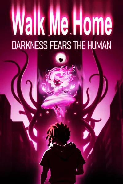 Cover of WALK ME HOME: Darkness Fears the Human
